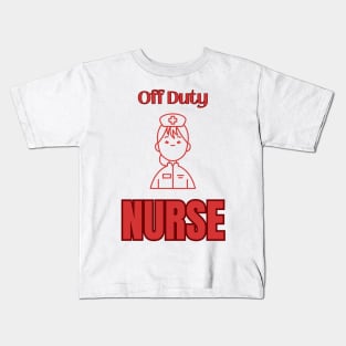 Off Duty Nurse Kids T-Shirt